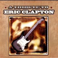 Eric Clapton Tribute Band - A Tribute To Eric Clapton