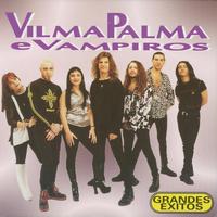 Vilma Palma e Vampiros - Vilma Palma e Vampiros, grandes exitos