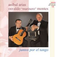 Aníbal Arias & Osvaldo "Marinero" Montes - Juntos por el Tango