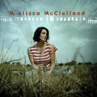 Melissa McClelland - Stranded In Suburbia (Explicit)