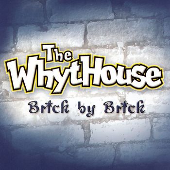 Whythouse, The - Brick By Brick