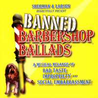 Sherman & Larsen - Banned Barbershop Ballads