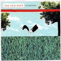 The Features - The Beginning