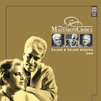 Rajan & Sajan Mishra - Maestro's Choice