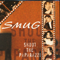 Smug - Shoot The Paparazzi