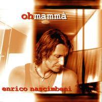 Enrico Nascimbeni - OH MAMMA