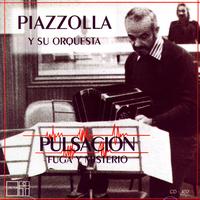 Astor Piazzolla Y Su Orquesta - Pulsacion