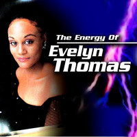 Evelyn Thomas - The Energy of Evelyn Thomas
