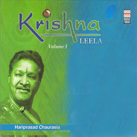 Hariprasad Chaurasia - Krishna Leela, Vol. 1.