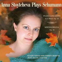 Anna Stoytcheva - Anna Stoytcheva Plays Schumann