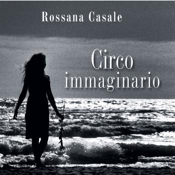 Rossana Casale - Circo Immaginario
