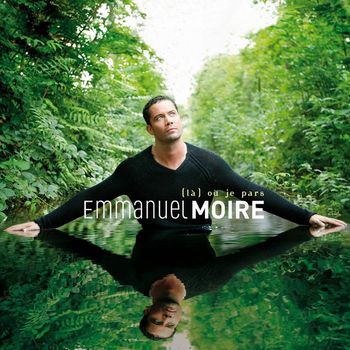 Emmanuel Moire - Là où je pars (Edition Deluxe)