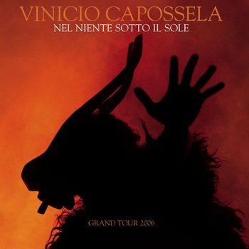 Vinicio Capossela - Nel niente sotto il sole - grand tour 06