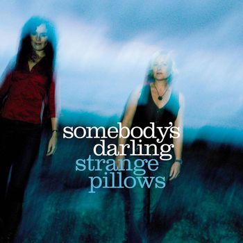 Somebody's Darling - Strange Pillows