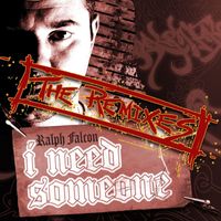 Ralph Falcon - I Need Someone - The Remixes