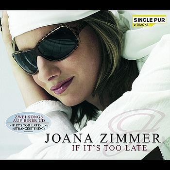 Joana Zimmer - If It's Too Late