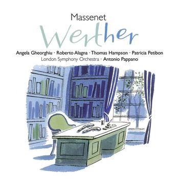 Antonio Pappano, Roberto Alagna, Angela Gheorghiu, Thomas Hampson & London Symphony Orchestra - Massenet: Werther