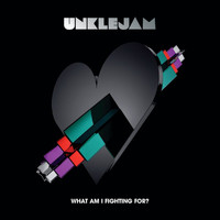 Unklejam - What Am I Fighting For?
