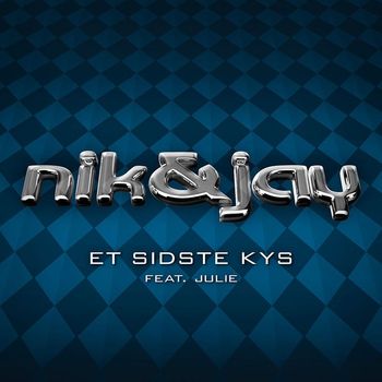 Nik & Jay - Et Sidste Kys (feat. Julie Berthelsen)