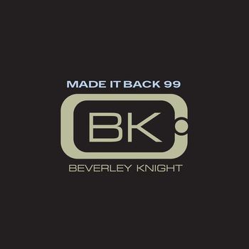 Beverley Knight - Made It Back 99