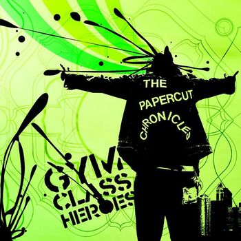 Gym Class Heroes - The Papercut Chronicles (Explicit)
