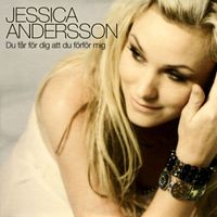 Jessica Andersson - Du får för dig att du förför mig