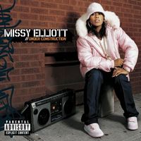Missy Elliott - Under Construction (Explicit)