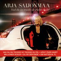 Arja Saijonmaa - Vad du än trodde så trodde du fel