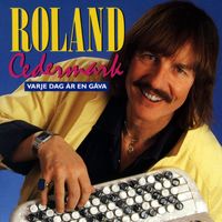 Roland Cedermark - Varje dag är en gåva
