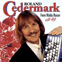 Roland Cedermark - Fem röda rosor till dej