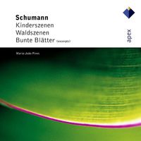 Maria-João Pires - Schumann : Kinderszenen, Waldszenen & Bunte Blätter