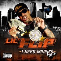 Lil' Flip - I Need Mine (Explicit Version)