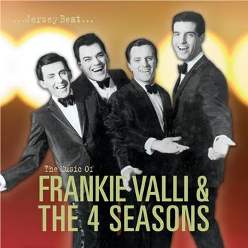Frankie Valli & The Four Seasons - Jersey Beat: The Music Of Frankie Valli and The Four Seasons