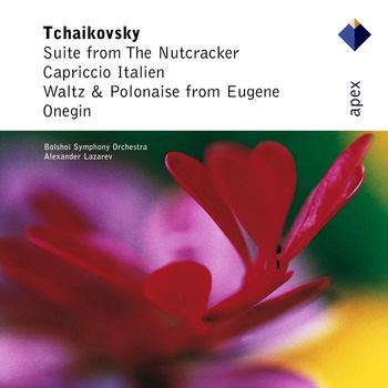 Alexander Lazarev - Tchaikovsky : The Nutcracker Suite, Capriccio Italien & Dances from Eugene Onegin (-  Apex)