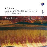 Thomas Zehetmair - Bach: Partitas and Sonatas for Solo Violin, BWV 1001 - 1006