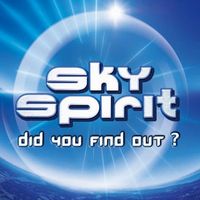 Sky Spirit - Did You Find Out