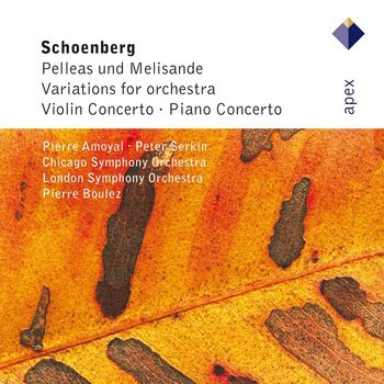 Pierre Boulez - Schönberg : Pelleas und Melisande, Variations, Violin Concerto & Piano Concerto (-  APEX)