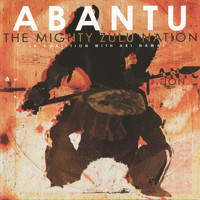 The Mighty Zulu Nation - Abantu