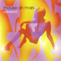 Mouse On Mars - Vulvaland