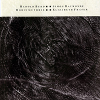 Cocteau Twins And Harold Budd - The Moon and the Melodies