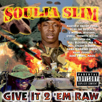 Soulja Slim - Give It 2 'Em Raw (Explicit)