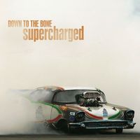 Down To The Bone - Supercharged