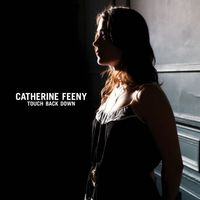 Catherine Feeny - Touch Back Down