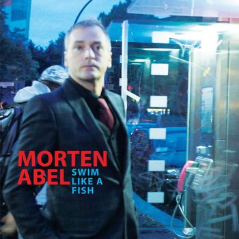 Morten Abel - Swim Like A Fish