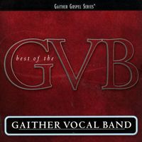 Gaither Vocal Band - The Best Of The Gaither Vocal Band