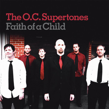 O.C. Supertones - Faith Like A Child