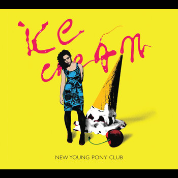 New Young Pony Club - Ice Cream (Original + Head In My Voice (Demo))