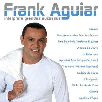 Frank Aguiar - Frank Aguiar: Interpreta Grandes Sucessos