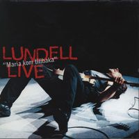 Ulf Lundell - Maria kom tillbaka - live