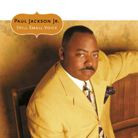 Paul Jackson Jr. - Still Small Voice